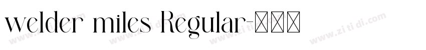 welder miles Regular字体转换 welder miles Regular字体转换
